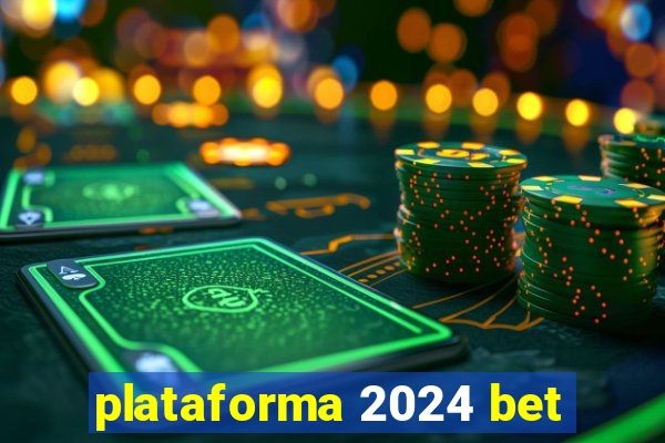 plataforma 2024 bet